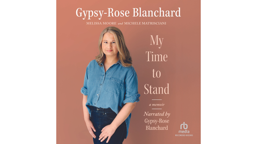 My Time To Stand by Gypsy-Rose Blanchard.