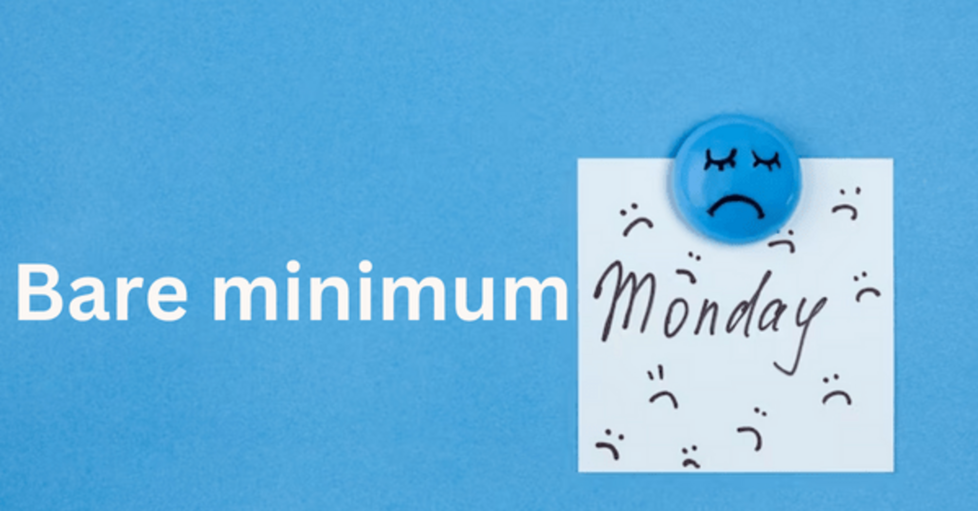 What is "minimum Monday"